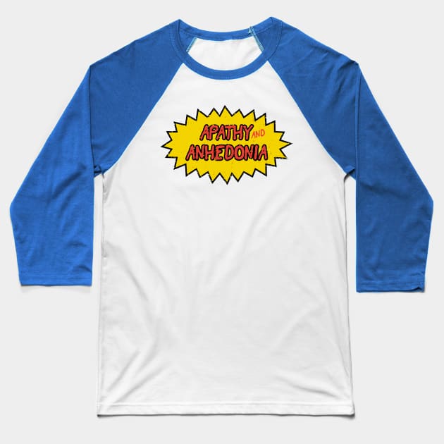 Apathy and Anhedonia Baseball T-Shirt by iWierdGuy